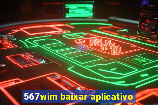 567wim baixar aplicativo